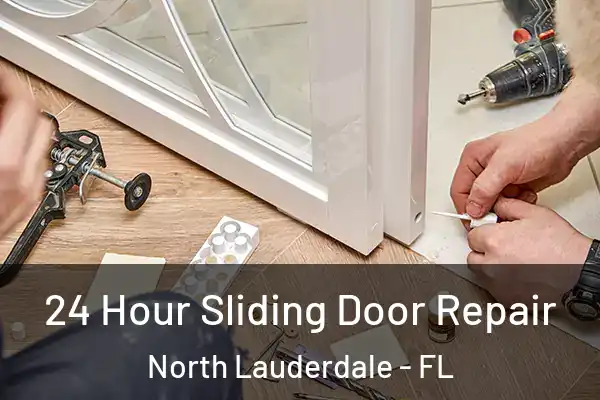  24 Hour Sliding Door Repair North Lauderdale - FL