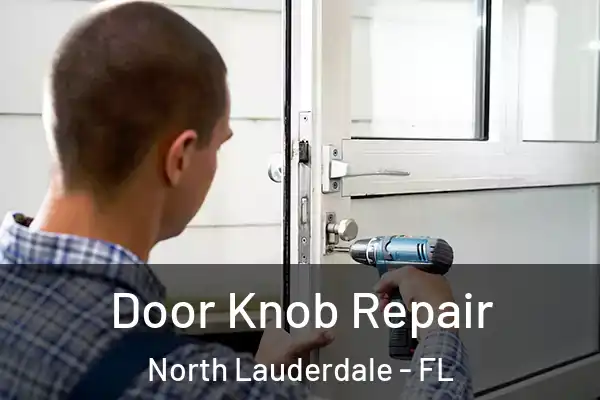 Door Knob Repair North Lauderdale - FL