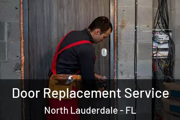 Door Replacement Service North Lauderdale - FL