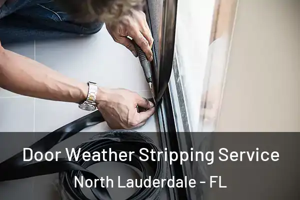 Door Weather Stripping Service North Lauderdale - FL