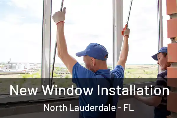  New Window Installation North Lauderdale - FL