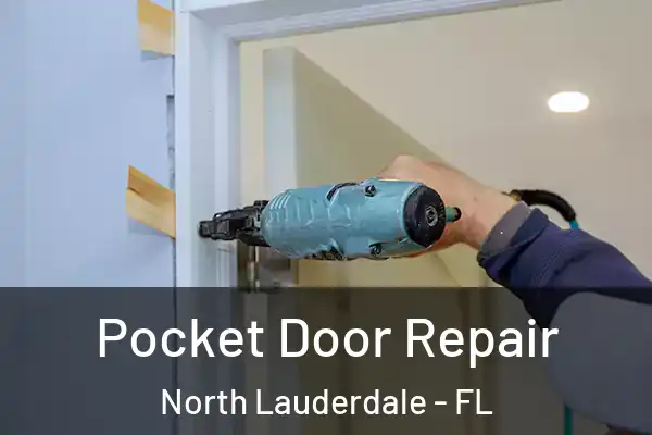 Pocket Door Repair North Lauderdale - FL