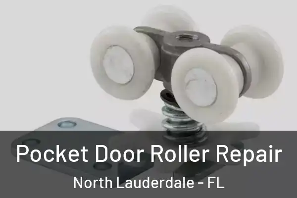 Pocket Door Roller Repair North Lauderdale - FL