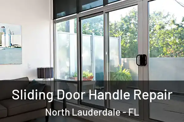 Sliding Door Handle Repair North Lauderdale - FL