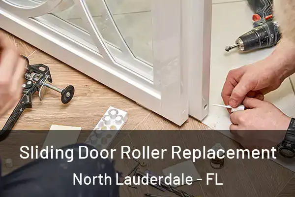 Sliding Door Roller Replacement North Lauderdale - FL