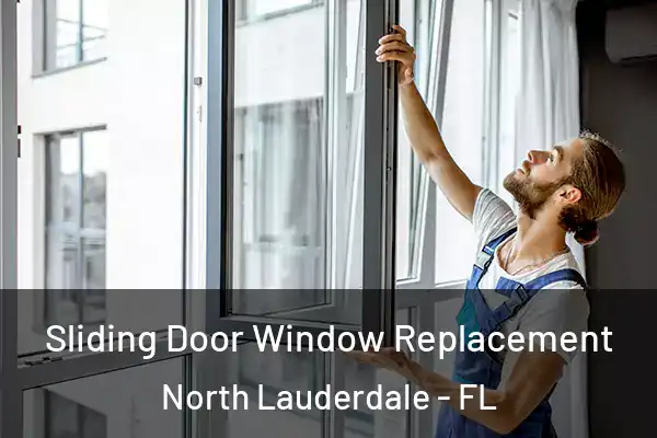 Sliding Door Window Replacement North Lauderdale - FL