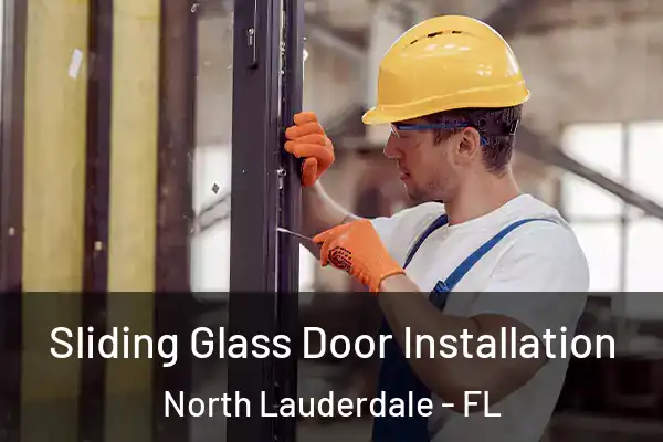 Sliding Glass Door Installation North Lauderdale - FL