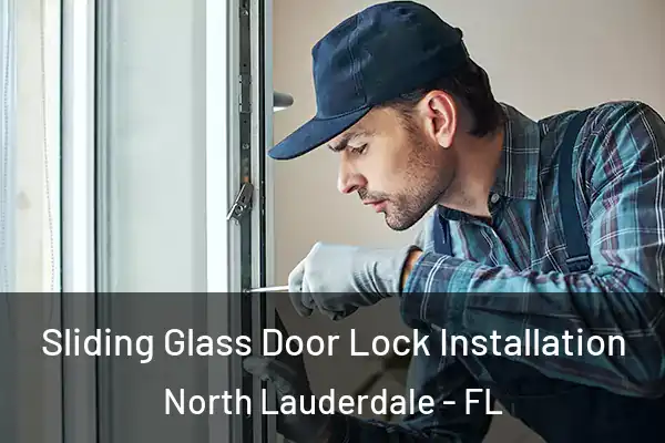 Sliding Glass Door Lock Installation North Lauderdale - FL